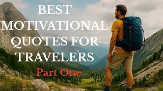 Best Motivational Quotes for Travelers |#travelquotes #travelers #quotes #wisdom #motivationalquotes