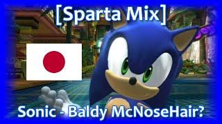 (V3, Japanese) [Sparta Mix] Sonic - Baldy McNoseHair?