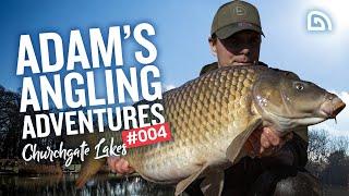 Carp Fishing: Adam's Angling Adventures 004 – Churchgate Lakes