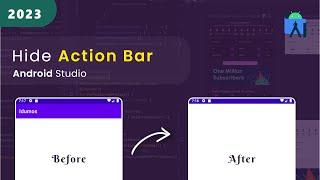 Remove/Hide the Action bar in Android Studio 2023