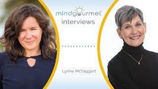 Preview of MindGourmet's interview with Lynne McTaggart