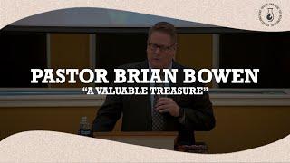 Pastor Brian Bowen - A Valuable Treasure