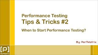 Performance Testing Tip 2 - When to start Performance Testing in SDLC?