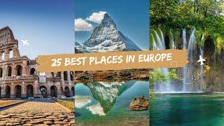 Epic European Adventures: Top 25 Destinations for Travel Enthusiasts!