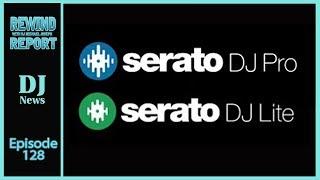 Serato DJ Pro and Serato DJ Lite - The Rewind Report e128 with DJ Michael Joseph