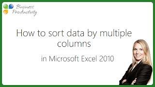 How to sort data by multiple columns using Microsoft Excel 2010