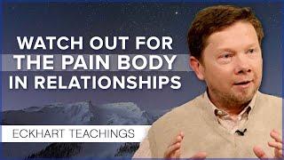 Recognizing the Pain Body in Relationships | Eckhart Tolle Teachings