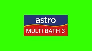 Green Screen (2010 - 2012) : Astro Multi Bath 3 (SD/HD) (Version 2)