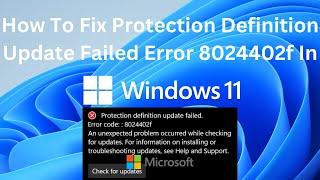 How To Fix Protection Definition Update Failed Error 8024402f In Windows 11