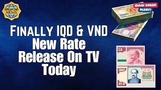 Iraqi Dinar  IQD & VND New Rate Release On TV Today  New Exchange Rate Today Latest RV News