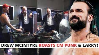 DREW MCINTYRE ROASTS CM PUNK & LARRY!  WWE HEAT!