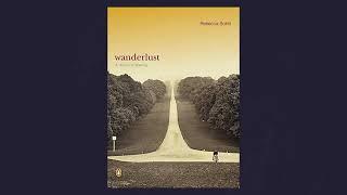 Rebecca Solnit's "Wanderlust: A History of Walking" (Part 1)