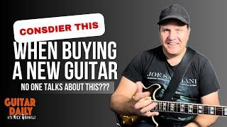 The Most Important Thing When Buying A New Guitar - No One Talks About This. Guitar Daily Ep 259