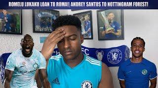 Romelu Lukaku LOAN To Roma | Andrey Santos to Nottingham Forest | Transfer news ft @carefreelewisg