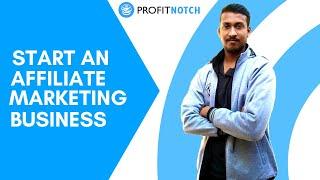 How To Start An Affiliate Marketing Business Online Even If You Are A Beginner (2020)