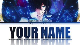 「The Case Study of Vanitas (Vanitas no Carte)」Opening 2 → Your Name by Little Glee Monster | Lyrics