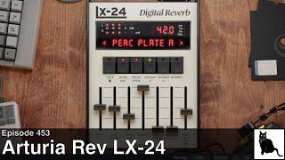 Arturia Rev LX 24: A detailed demo and tutorial