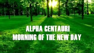 Alpha Centauri / Morning of the new day