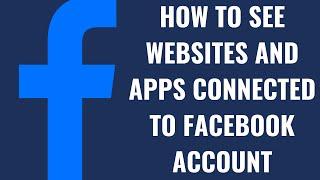 How to See Websites and Apps Connected to Facebook