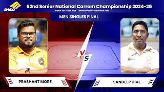 PRASHANT MORE vs SANDEEP DIVE |52nd Senior National Carrom Championship 2024 -25