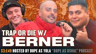 The Berner Episode | DOPE AS USUAL