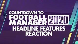 FM20 Headline Features Announcement | Football Manager 2020 Reaction