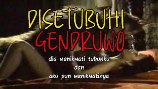 bersetubuh dengan gendruwo || bersetubuh dengan jin || diperkosa gendruwo