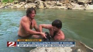 Experts say deaths illustrate dangers of noodling