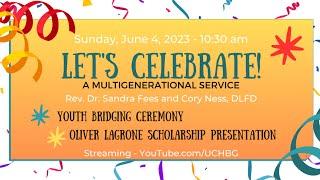"Let’s Celebrate! - A Multigenerational Service” with Rev. Dr. Sandra Fees (06/04/2023)