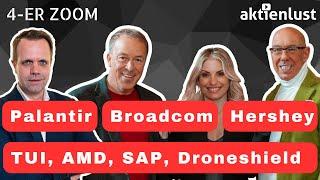 Palantir, Droneshield, TUI, AMD, SAP, Hershey, Broadcom uvm.: 4er Zoom!