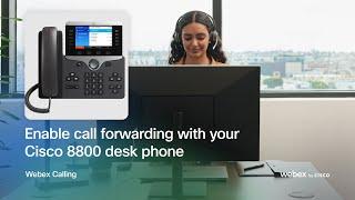 Enable call forwarding on your Cisco 8800 desk phone