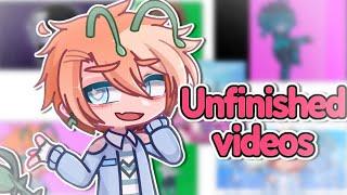 Some of my Unfinished Videos...//Gacha Life 2