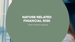 Nature-related Financial Risk | Green Finance Institute | IfTE