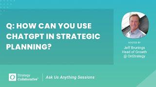 [Q&A] How can you use ChatGPT in Strategic Planning?