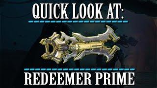 Warframe - Quick Look At: Redeemer Prime (0 Forma)