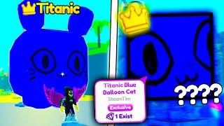 КАК ПОЛУЧИТЬ БЕСПЛАТНО TITANIC BLUE BALLOON CAT В ПЕТ СИМУЛЯТОР Х  ТИТАНИК БЛУ БЕЛУН КЕТ | РОБЛОКС