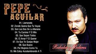 PEPE AGUILAR Puras Romanticas Viejitas Éxitos - Pepe Aguilar 30 Grandes Canciones Del Recuerdo Mix