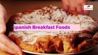 6 Best Spanish Breakfast Foods