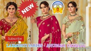 LAXMIPATI SAREE - ANUPAMA CATALOG l FANCY DESIGNER SAREES l SOHAM FASHION l