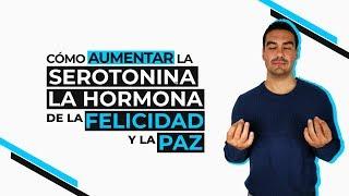 Qué es la SEROTONINA + Formas de AUMENTARLA para ser más FELIZ 