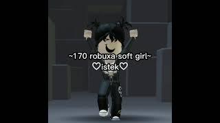 ~170 robuxa soft girl~ •istek•