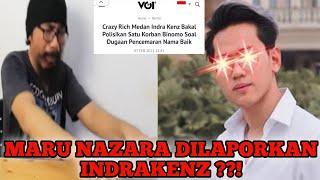 INDRA KENZ AKAN LAPORKAN MARU NAZARA KE POLISI ATAS PENCEMARAN NAMA BAIK ?!! tbl tbl tbl