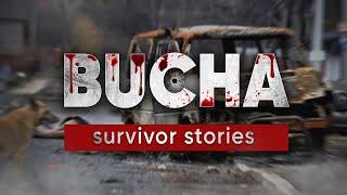 Bucha - what really happened there? Stories of survivors.