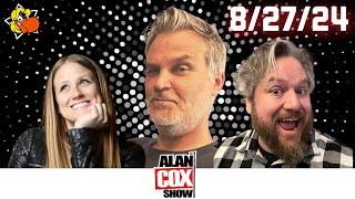 The Alan Cox Show: 8/27/24