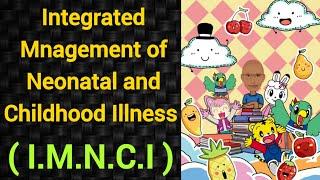 Integrated Mnagement of Neonatal Childhood Illness IMNCI | PSM lecture | Community Medicine lecture