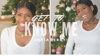 Get To Know Me Tag || Abria Perry