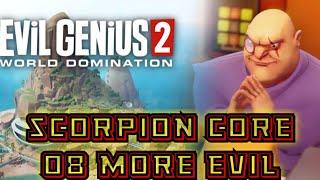 scorpion core ( EVIL GENIUS 2 ) 08 MORE EVIL