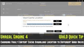 UE4 Quick Tip #08: Changing Vault Content Cache Download Location to Different Hard Drive - Tutorial