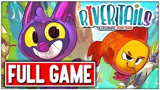 RIVER TAILS STRONGER TOGETHER (100%) Gameplay Walkthrough FULL GAME - No Commentary