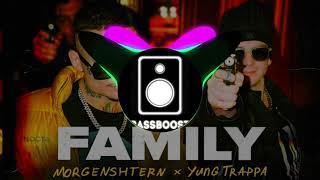 MORGENSTERN x Yung Trappa - Family (BASS BOOSTED)